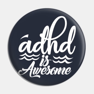 adhd is awesome Pin