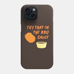 Try That In... Phone Case