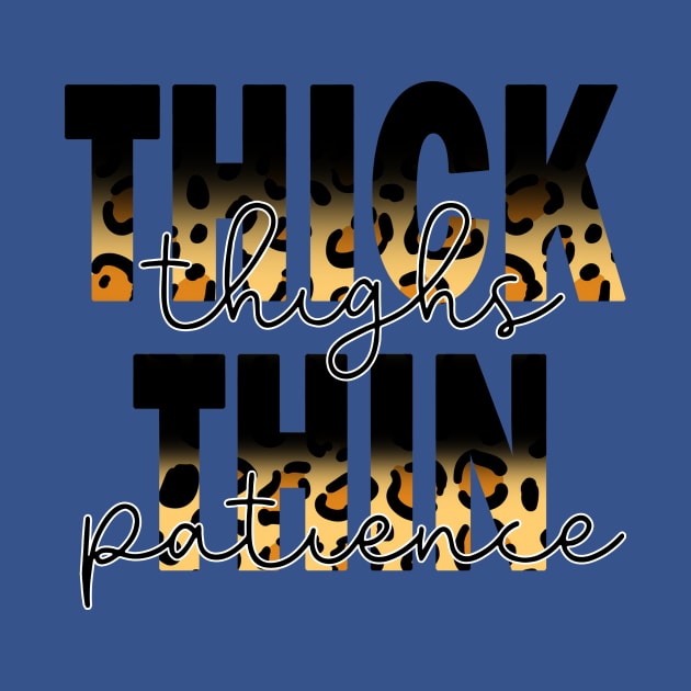 Thick Thighs Thin Patience 2 by lochaishop
