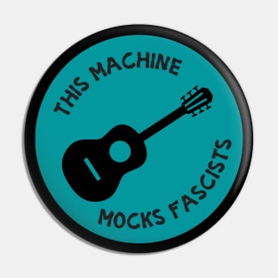 This Machine Mocks Fascists Pin