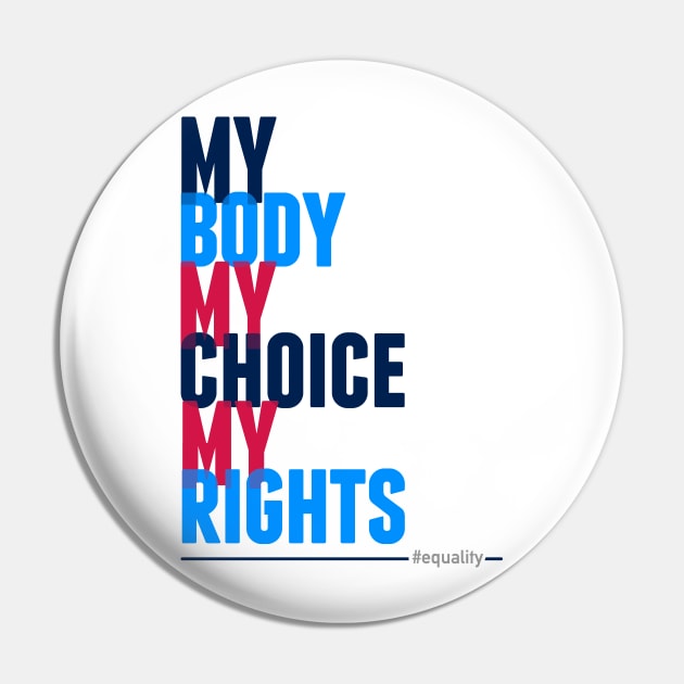 My Body My Choice My Rights Pin by Boots