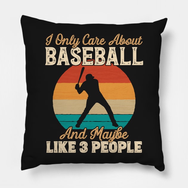 I Only Care About Baseball and Maybe Like 3 People graphic Pillow by theodoros20