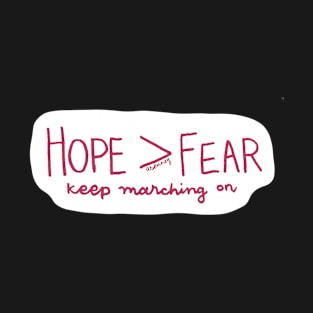 Hope > Fear T-Shirt