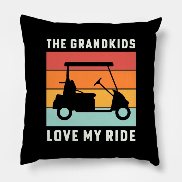 The Grandkids Love My Ride Retirement Golf Cart Pillow by PodDesignShop