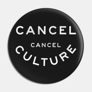 Cancel Cancel Culture on black Pin