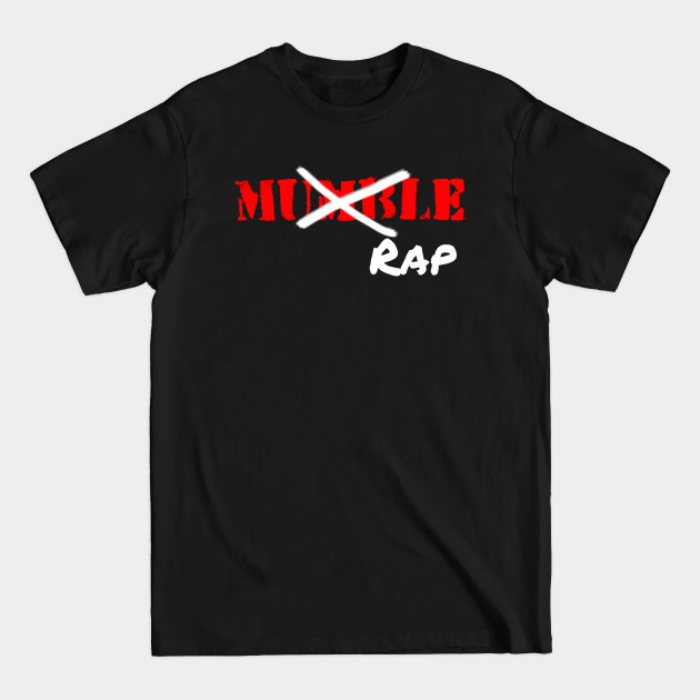 F mumble Rap 2 - Mumble Rap - T-Shirt