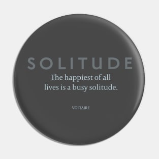 Solitude: Voltaire on the Happiness of Solitude Pin