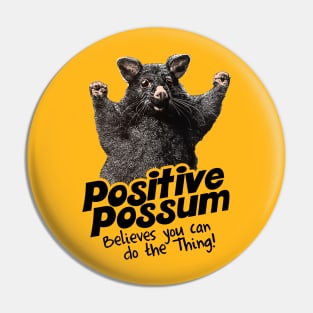 Positive Possum Believes You Can Do The Thing! Pin