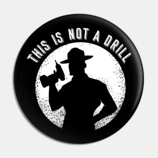 This is not a drill Pin