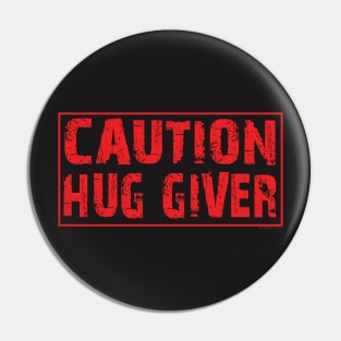 Caution Hug Giver Pin