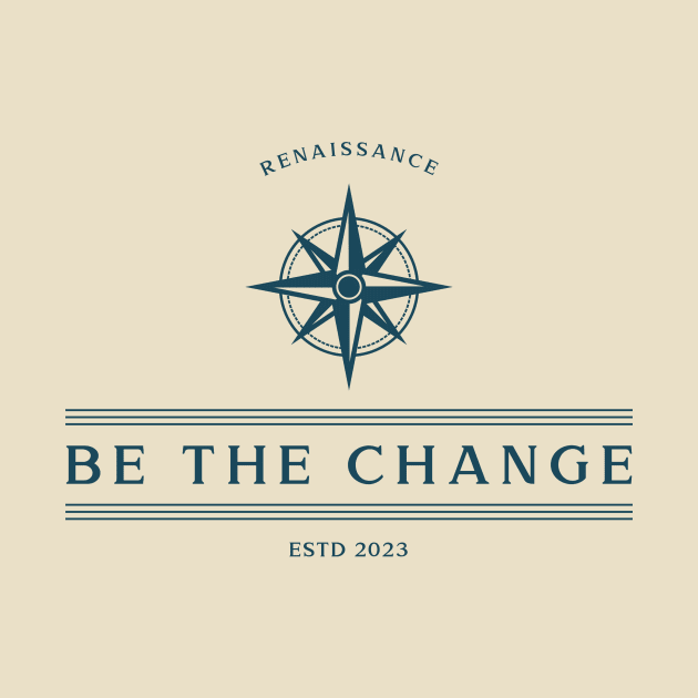 Be the change by Oneness Creations