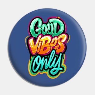 Good Vibes Only - Typhography Style Pin