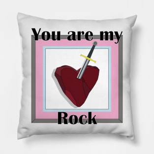 You are my Rock Pillow