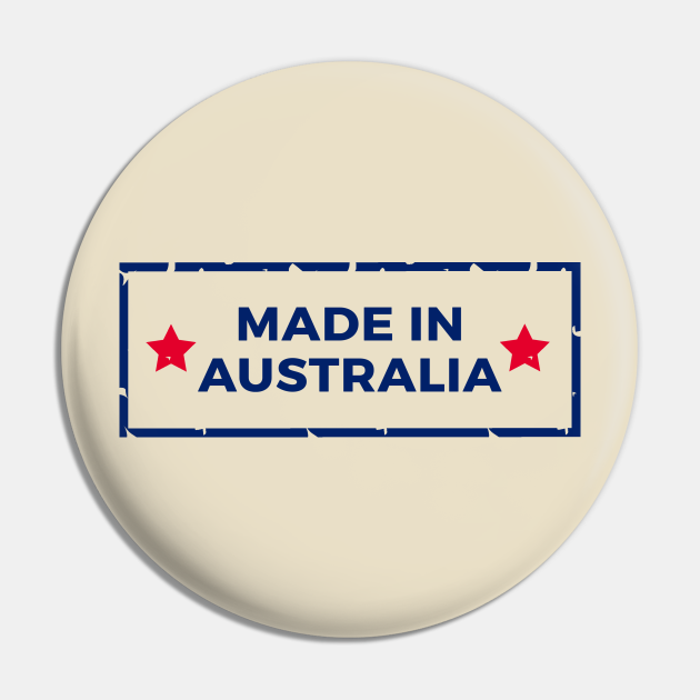 Made in Australia Made In Australia Pin TeePublic