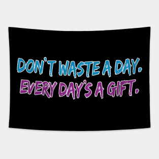 Don't Waste A Day Tapestry