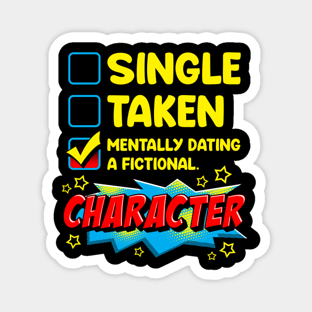 Cute & Funny Mentally Dating A Fictional Character Magnet by theperfectpresents