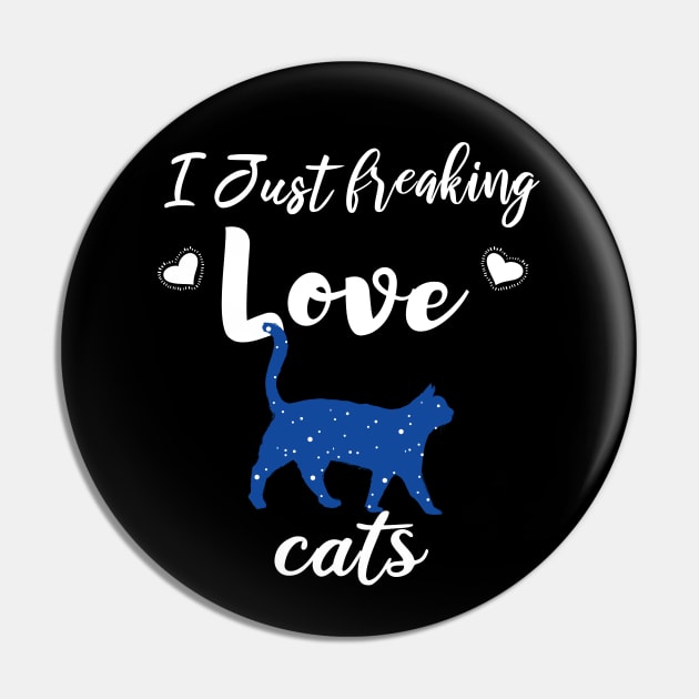 I Just Freaking Love Cats Pin by SAM DLS