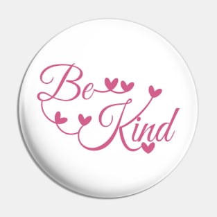 Kindness Matters - "BE KIND" quote Pin