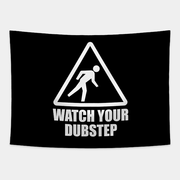 Watch your Dubstep (white) Tapestry by hardwear