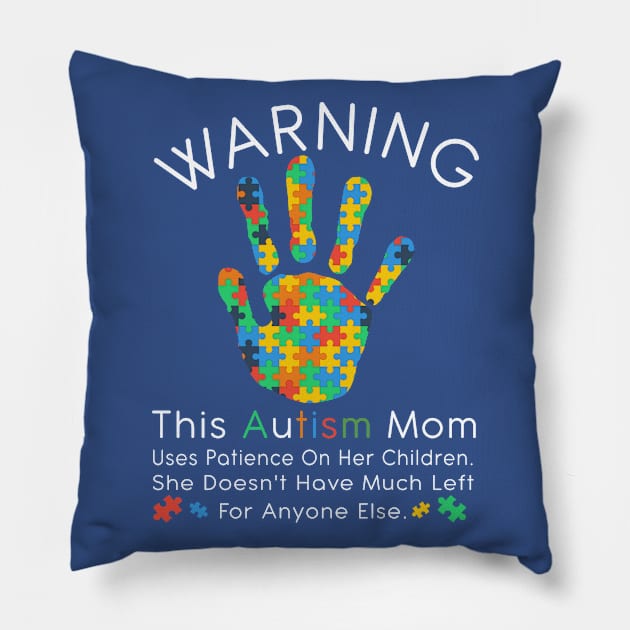 Womens Warning This Autism Mom Uses Patience In Children Pillow by kevenwal