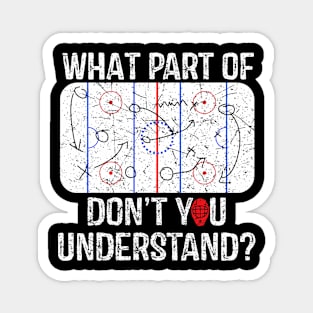 What Part Of Don't You Understand Funny Hockey Mom Dad Coach Magnet