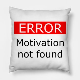 Error Motivation Not Found Pillow