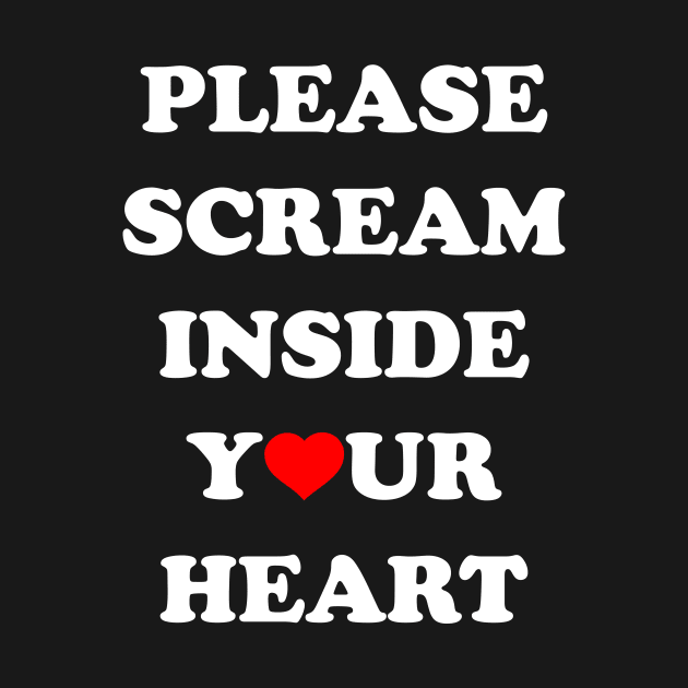 Scream Inside Your Heart by Honorary Android 