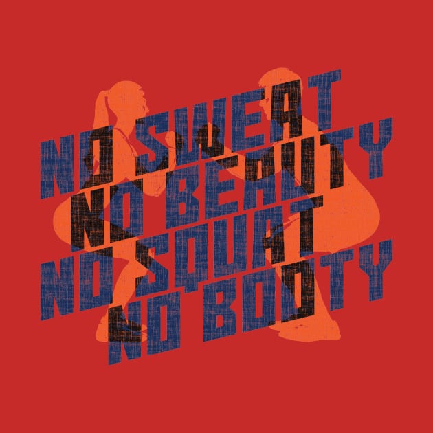 No Sweat No Beauty No Squat No Booty by yeoys