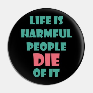 Life Is Harmful People Die Of It Pin