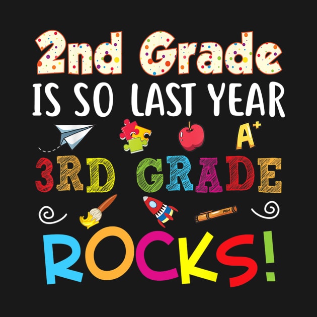 2nd Grade Is So Last Year 3rd Rocks Back To School Kid by FONSbually