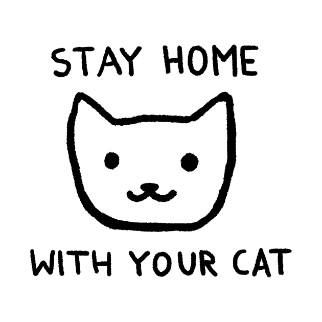 Stay Home With Your Cat by FoxShiver