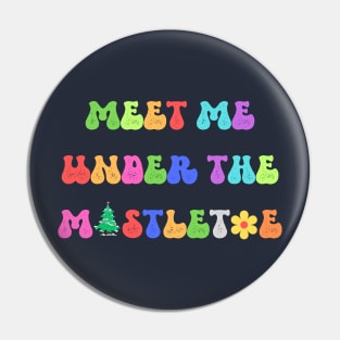 Meet me under the mistletoe Pin