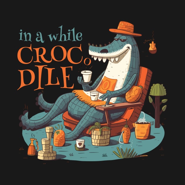 in a while crocodile by adigitaldreamer