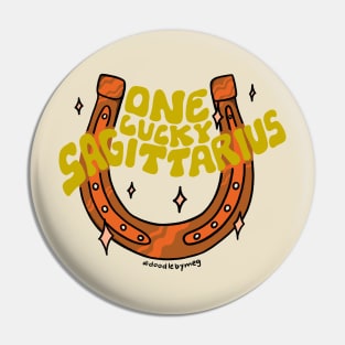 One Lucky Sagittarius Pin