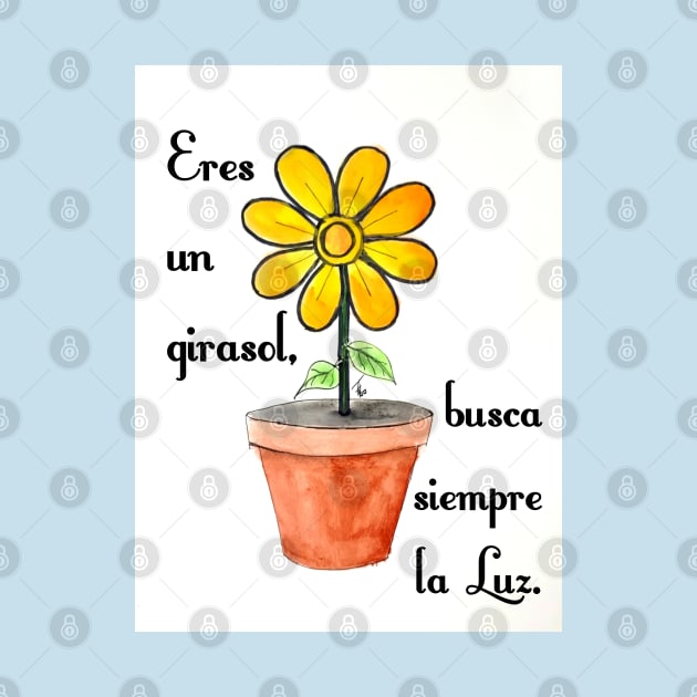 Eres un girasol by Frezmade