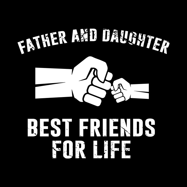 Father and Daughter Best Friends For Life by redsoldesign