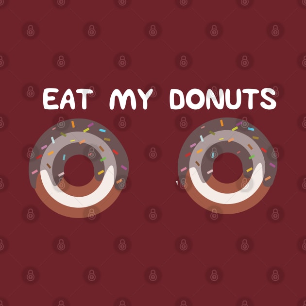 Eat My Donuts T-Shirt Gift by JDaneStore