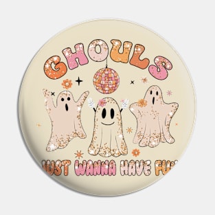 Ghouls Just Wanna Have Fun - Halloween Pin