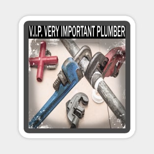 V.I.P. Very Important Plumber Magnet