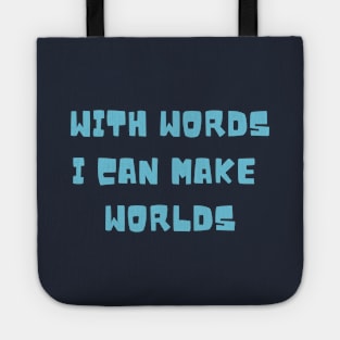 With Words I Can Make Worlds Tote