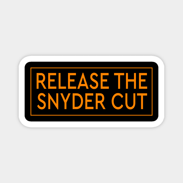 RELEASE THE SNYDER CUT - ORANGE TEXT Magnet by TSOL Games