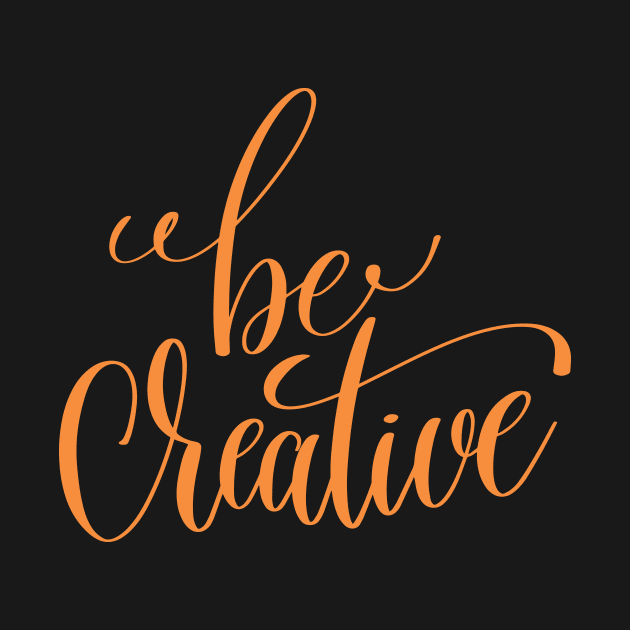 Be Creative by greenoriginals