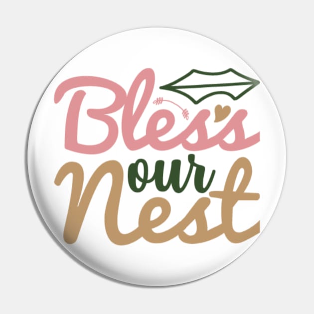 Bless Our Nest Pin by APuzzleOfTShirts