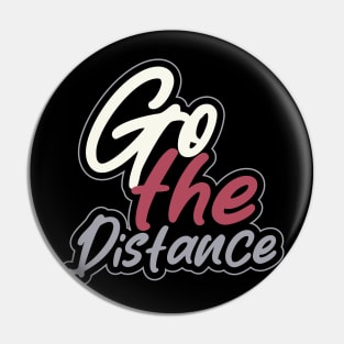 Go The Distance Pin