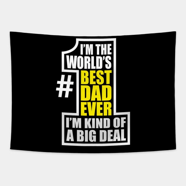 World's Number One Dad Big Deal Father Father's Day Tapestry by DetourShirts