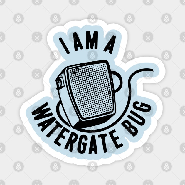 US Political History - Anti-Nixon I Am A Watergate Bug Political Campaign Button Anti-Republican Presidential Scandal Magnet by Yesteeyear
