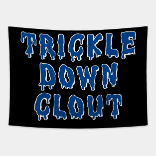 Trickle Down Clout Tapestry