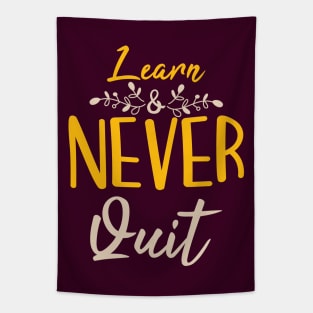 Typography Quote: Learn Never Quit Tapestry