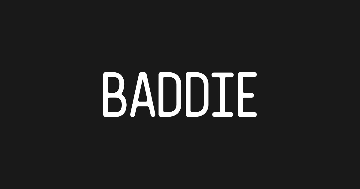 Baddie (White Text) Baddie TShirt TeePublic