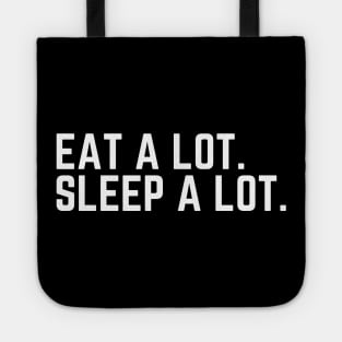 Eat a Lot Sleep a Lot - Sleep All Day Tired AF Do Not Disturb I Need a Nap Lover Lazy Funny Nap Quote Sleep Lover Nap Quote Sleep Lover Gift I Need Sleep Wake Up Do Not Disturb Tote